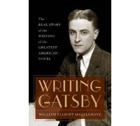 William Elliott Hazelgrove Writing Gatsby (Copertina rigida)