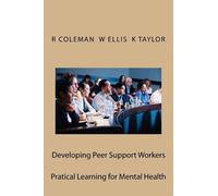 William Ellis Ron Coleman Karen Taylo Developing Peer Support Worker (Tascabile)