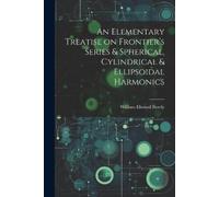 William Elwood An Elementary Treatise on Frontier's Series & Spheri (Tascabile)