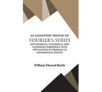 William Elwood Byerl An Elementary Treatise on Fourier Serie (Copertina rigida)