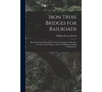 William Emery Merrill Iron Truss Bridges for Railroads (Tascabile)