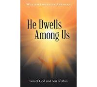 William Emmanuel Abraham He Dwells Among Us (Tascabile)