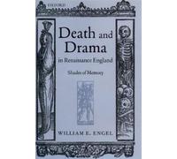 William Engel Death and Drama in Renaissance England (Copertina rigida)