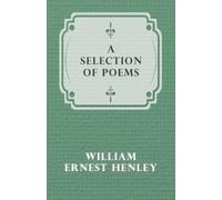 William Ernest Henley A Selection of Poems (Tascabile)