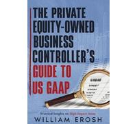 William Erosh The Private Equity-Owned Business Controller's Guide t (Tascabile)