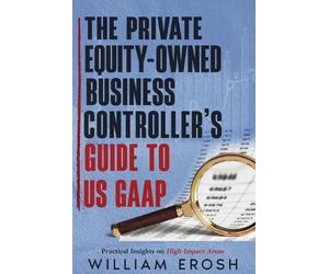 William Erosh The Private Equity-Owned Business Controller's Guide t (Tascabile)