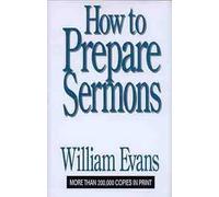 William Evans How to Prepare Sermons (Copertina rigida)