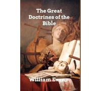 William Evans The Great Doctrines of the Bible (Tascabile)
