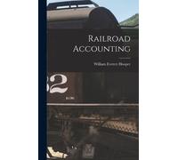 William Everett Hooper Railroad Accounting (Copertina rigida)