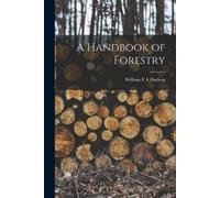 William F a Hudson A Handbook of Forestry (Tascabile)