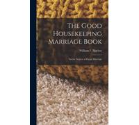 William F Bigelow The Good Housekeeping Marriage Book (Copertina rigida)