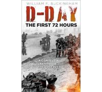 William F Buckingham D-Day: The First 72 Hours (Tascabile)