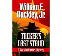 William F. Buckley Jr. Tucker's Last Stand (Tascabile) Blackford Oakes Mysteries