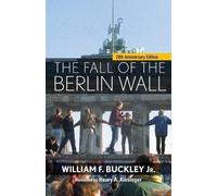 William F. Buckley The Fall of the Berlin Wall (Tascabile)