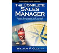 William F. Cole The Complete Sales Manager (Tascabile)