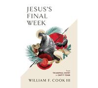 William F. Cook III Jesus's Final Week (Tascabile)