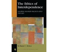 William F. Felice The Ethics of Interdependence (Copertina rigida)