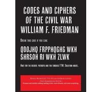 William F Friedman Codes and Ciphers of the Civil War (Tascabile)