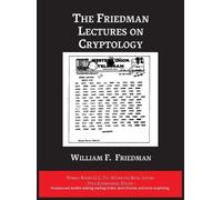 William F Friedman The Friedman Lectures on Cryptology (Copertina rigida)
