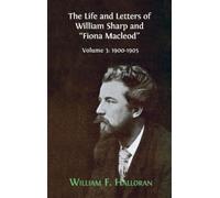 William F Hallo The Life and Letters of William Sharp and "Fi (Copertina rigida)