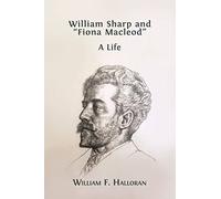 William F Halloran William Sharp and "Fiona Macleod" (Tascabile)