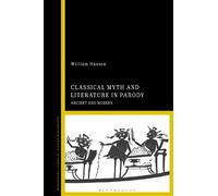 William F. Hansen Classical Myth and Literature in Parody (Copertina rigida)