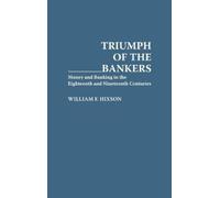 William F. Hixson Triumph of the Bankers (Copertina rigida)