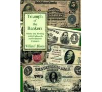William F Hixson Triumph of the Bankers (Tascabile)