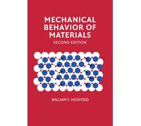 William F. Hosford Mechanical Behavior of Materials (Copertina rigida)