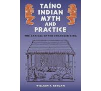 William F. Keegan Taíno Indian Myth and Practice (Tascabile)