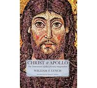 William F Lynch Christ and Apollo (Copertina rigida)