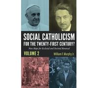 William F Murph Social Catholicism for the Twenty-First Centu (Copertina rigida)