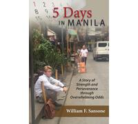 William F Sanso 5 Days in Manila A Story of Strength and Perseveranc (Tascabile)