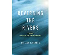 William F. Schulz Reversing the Rivers (Copertina rigida)
