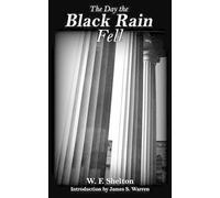 William, F Shelton The Day the Black Rain Fell (Tascabile)