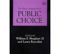 William F. Shughart II The Elgar Companion to Public Choice (Copertina rigida)