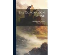William F Skene The Coronation Stone (Copertina rigida)