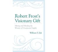 William F. Zak Robert Frost’s Visionary Gift (Tascabile)