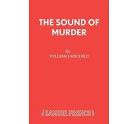 William Fairchild Sound of Murder (Tascabile) Acting Edition