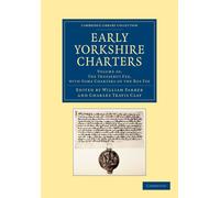 William Farrer Early Yorkshire Charters: Volume 10, The Trussebut Fe (Tascabile)