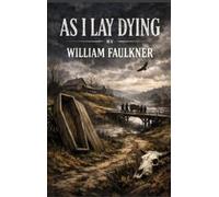William Faulkner As I Lay Dying (Copertina rigida)