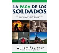 William Faulkner La Paga de los Soldados (Tascabile)
