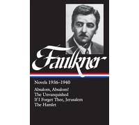 William Faulkner Novels 1936-1940 (Loa #48): Absalom, Absalom / The