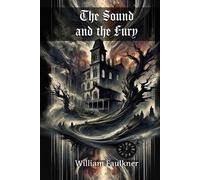 William Faulkner The Sound and the Fury (Tascabile)