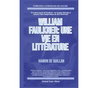 William Faulkner: Une vie en littérature