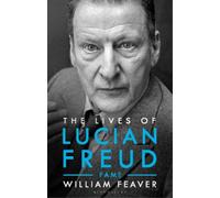 William Feaver The Lives of Lucian Freud: FAME 1968 - 2011 (Copertina rigida)