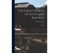 William Ferguson The Great North of Scotland Railway (Tascabile)