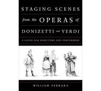 William Ferrara Staging Scenes from the Operas of Donizetti a (Copertina rigida)
