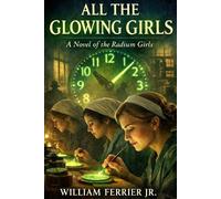 William Ferrier All The Glowing Girls (Tascabile)