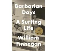 William Finnegan – Barbarian Days: A Surfing Life – Copertina rigida (Lingua inglese)